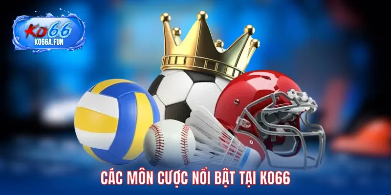 Các môn cược nổi bật tại KO66