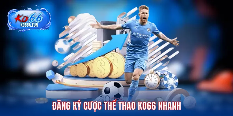 Đăng ký cược thể thao KO66 nhanh
