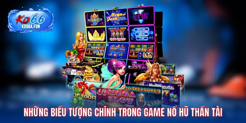 ​Những biểu tượng chính trong game nổ hũ Thần Tài