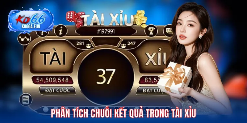 Đánh giá diễn biến kết quả tài xỉu theo chuỗi